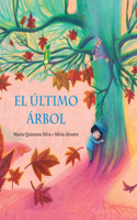 El Último Árbol (the Last Tree)