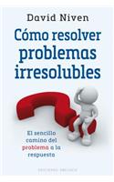 Como Resolver Problemas Irresolubles