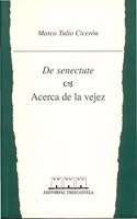 De senectute: Acerca de la vejez (Humanidades medicas) (Spanish and Latin Edition)