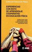 Experiencias con exito de aprendizaje cooperativo en Educacion Fisica/ Successful Experiences of Cooperative Learning in Physical Education