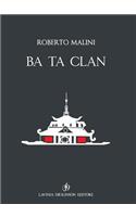 Ba Ta Clan. Ediz. Italiana E Inglese