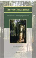 Jan van Ruusbroec: de mystieke vereniging met God