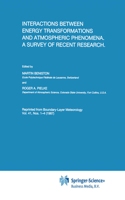 Interactions Between Energy Transformations and Atmospheric Phenomena. a Survey of Recent Research