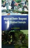 Military and Disaster Management during Uttrakhand Catastrophe