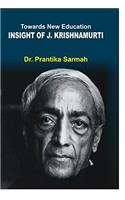 Towards New Education Insight of J. Krishnamurti