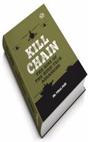 Kill Chain the Rise of The High- Tech Assassins