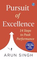 Pursuit of Excellence: 14 Steps to Peak Performance Ç€ A practical self-help guide for success in professional and personal life