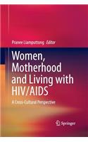 Women, Motherhood and Living with HIV/AIDS