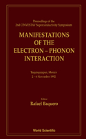 Manifestations Of The Electron-phonon Interaction - Proceedings Of The Second Cinvestav Superconductivity Symposium