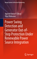 Power Swing Detection and Generator Out-Of-Step Protection Under Renewable Power Source Integration