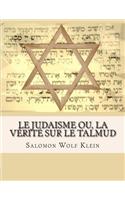 Le Judaisme ou, la vérité sur le Talmud