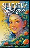 Self Help Strategies: Empowering Your Inner Strength