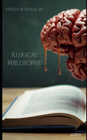 Illogical Philosophy