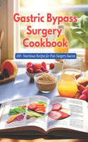 Gastric Bypass Surgery Cookbook