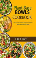 Plant-Base Bowls Cookbook