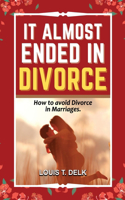 It Almost Ended in Divorce