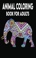 Animal Coloring Book For Adults: Adult Coloring Book Featuring Beautiful Animals Designs Including Lions, Turtle, Frog, Dog, Birds and More! Stress Relief and Relaxation