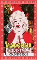 Madonna Christmas Coloring Book: Great christmas Gifts for all Fans of Madonna