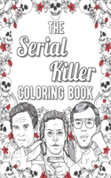 The Serial Killer Coloring Book: An Adult Coloring Book Full of Famous Serial Killers