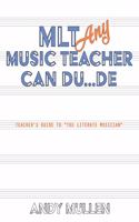 MLT Any Music Teacher Can Du...De