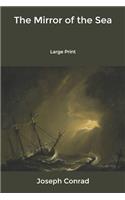 The Mirror of the Sea: Large Print