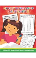 My First Workbook of Multiplication Filled with fun activities to learn multiplication: 25 Fun Designs For Boys And Girls - Educational Worksheets Practice Activity Sheets Age 6 and up