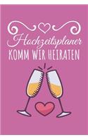 Hochzeitsplaner komm wir heiraten