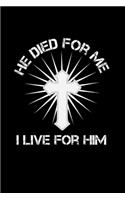He Died For Me I Live For Him