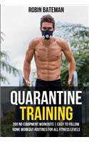 Quarantine Training