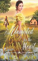 Uninvited Bride for the Cowboy's Heart: A Western Historical Romance Book