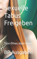 Sexuelle Tabus Freigeben: Türen Öffnen, Köpfe Öffnen