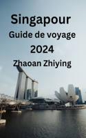 Singapour Guide de voyage 2024