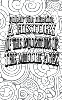 History of the Inquisition of the Middle Ages