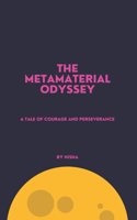 Metamaterial Odyssey: A Tale of Courage and Perseverance