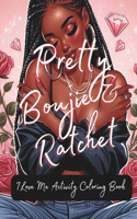 Pretty Boujie & Ratchet