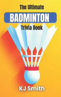 Ultimate Badminton Trivia Book