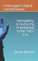 Unplugged: Digital Handshakes: Navigating & Nurturing Friendships in the Tech Era
