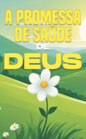 A promessa de saúde de Deus: (A Promessa de Deus)