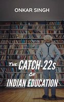 Catch-22s of Indian Education