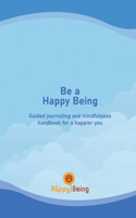 Be a Happy Being