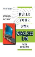 Build Your Own Wireless LAN with Projects