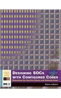 Designing Socs with Configured Cores