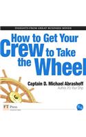 How to Get Your Crew to Take the Wheel