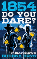1854: Eureka Boys