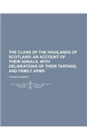 The Clans of the Highlands of Scotland