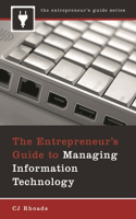 The Entrepreneur's Guide to Managing Information Technology
