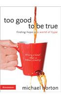 Too Good to Be True