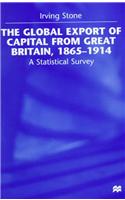 The Global Export of Capital from Great Britain, 1865-1914: A Statistical Survey