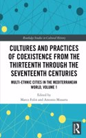 Cultures and Practices of Coexistence from the Thirteenth Through the Seventeenth Centuries