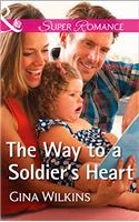 The Way To A Soldiers Heart (Mills & Boon Superromance) (Soldiers and Single Moms, Book 2)